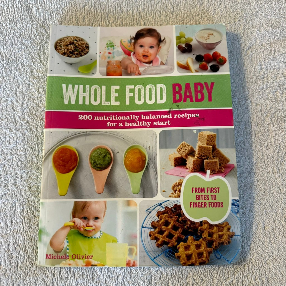 Whole Food Baby Cookbook
